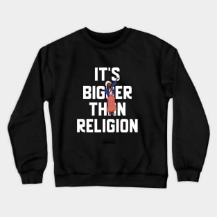 It's (Music) Bigger Than Religion Crewneck Sweatshirt